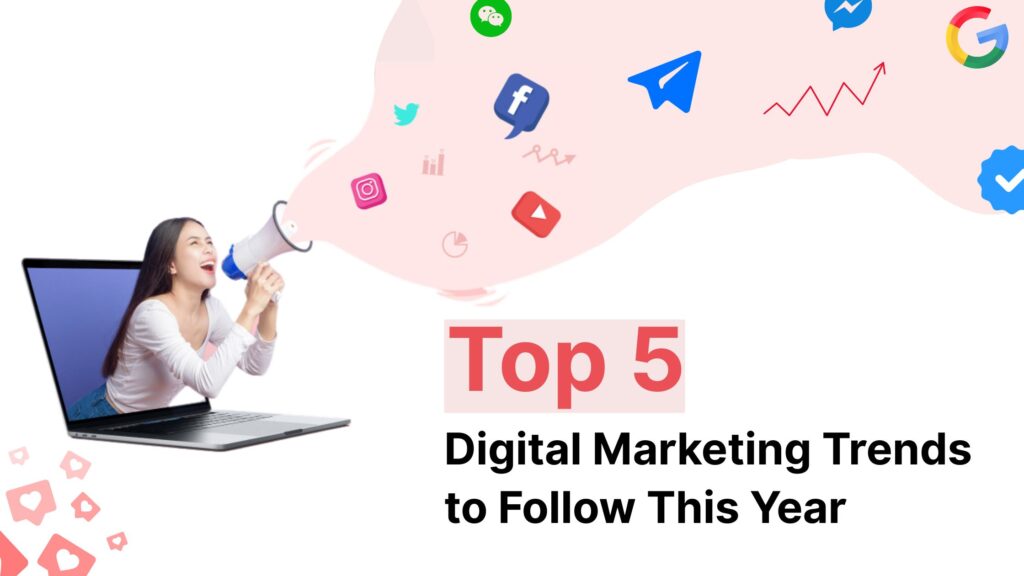 Top 5 Digital Marketing Trends to Follow This Year